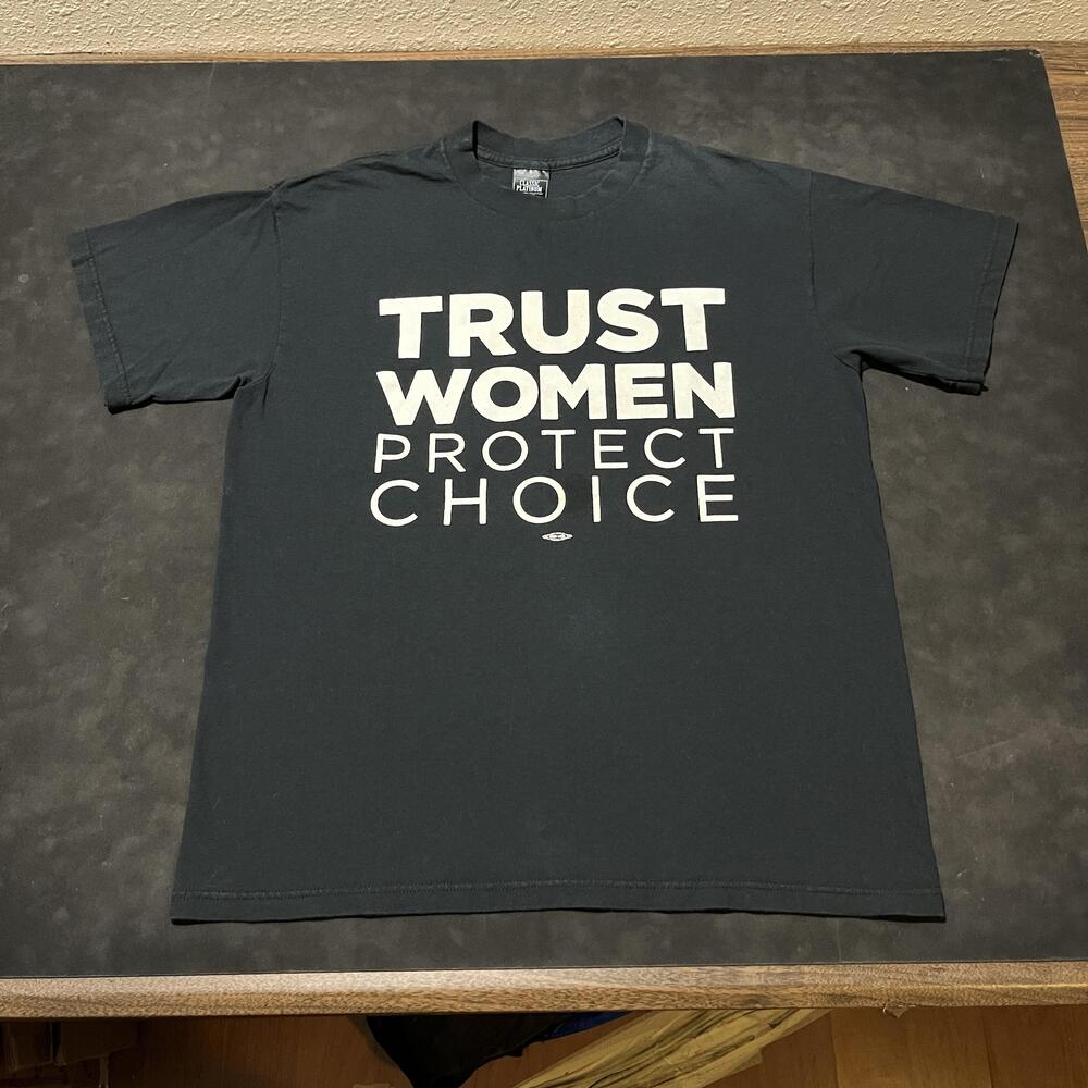 Vintage Trust Women Protect Choice Shirt Mens Medium Union Label Made USA 90s